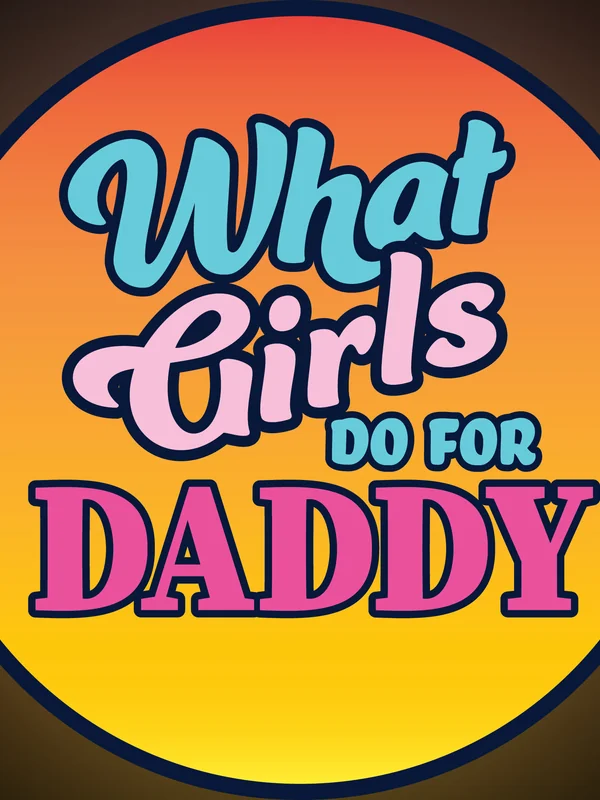What Girls Do For Daddy